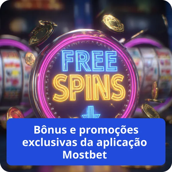 Bônus e promoções exclusivas da aplicação Mostbet